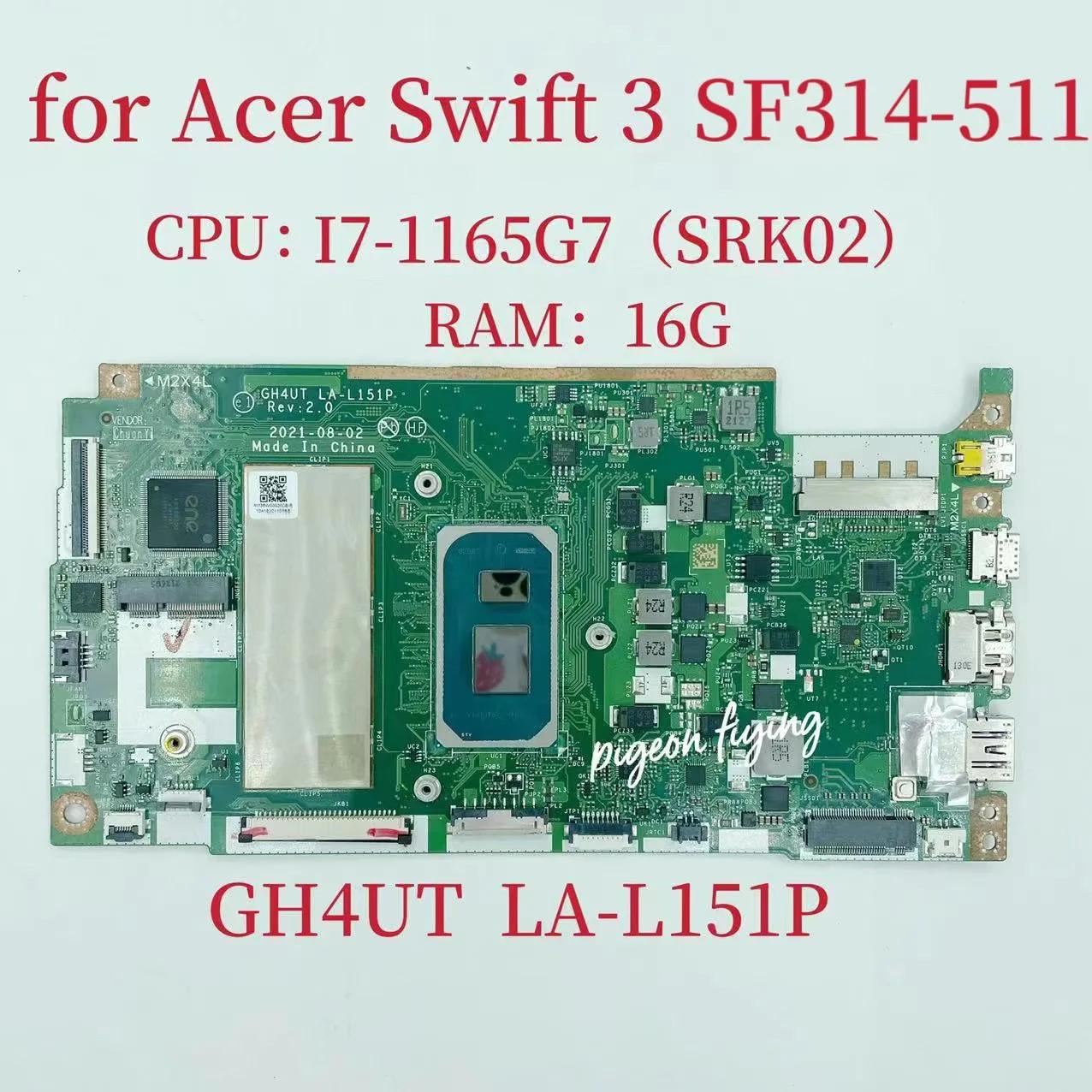 ̼ Ʈ 3 SF314-511 Ʈ , GH4UT LA-L151P κ, CPU: I7-1165G7 SRK02 RAM:16G 100% ׽Ʈ OK